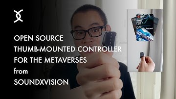 Input Exploration Kit: An open source thumb-mounted controller for the Metaverses from SoundxVision