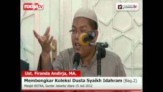 Membongkar Koleksi Dusta Idahram Bagian 2 - Ustad Firanda Andirja MA