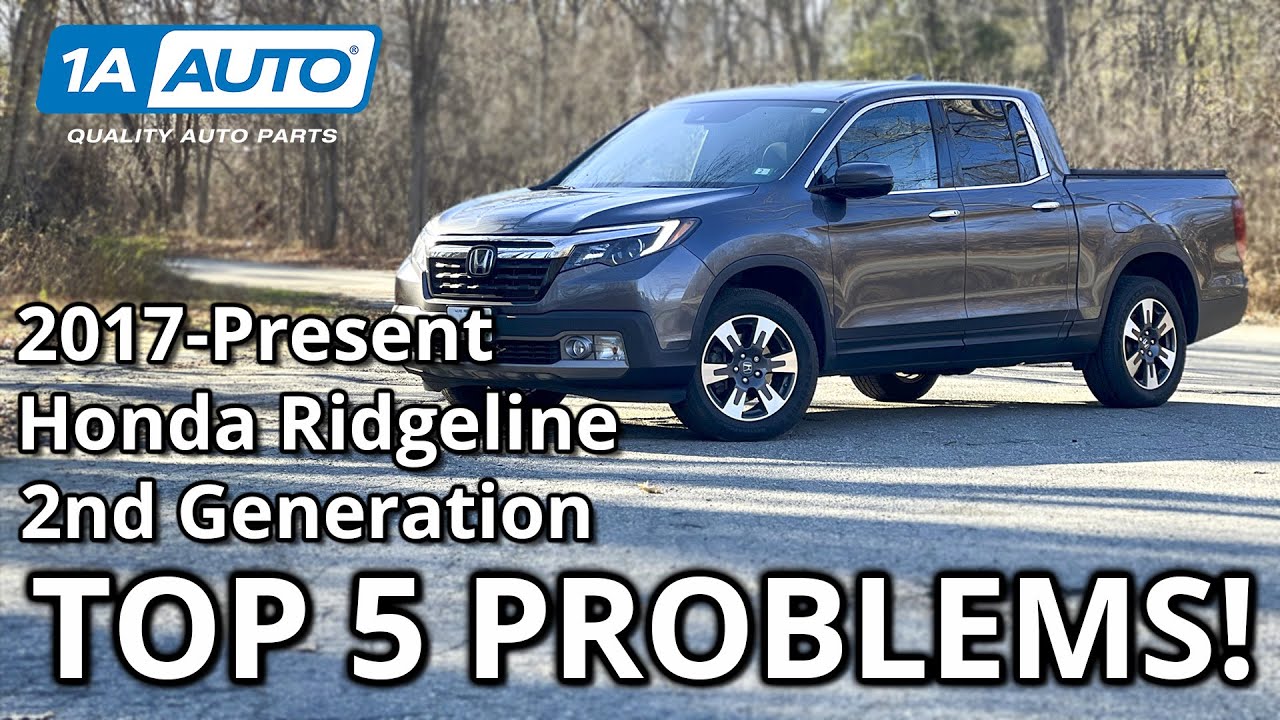 Top 5 Problems Honda Ridgeline Pickup 2017 Present 2nd Generation