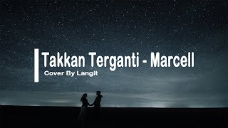 Takkan Terganti - Marcell Cover By Langit (lirik video)