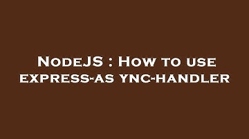NodeJS : How to use express-async-handler