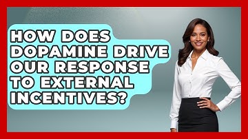 How Does Dopamine Drive Our Response To External Incentives? - Habit Hacks Hub