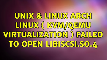 Unix & Linux: Arch linux ( kvm/qemu virtualization ) failed to open libiscsi.so.4