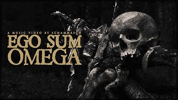 SCHAMMASCH - EGO SUM OMEGA (Official Music Video)