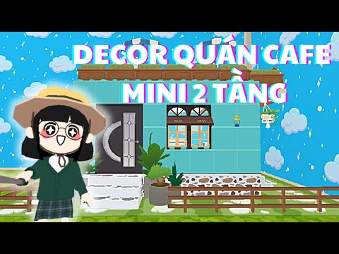 need หมาย ถึง New CÁCH DECOR QUÁN CAFE MINI 2 TẦNG | MINI COFFEE HOUSE DECOR TUTORIAL | P1 | PLAY TOGETHER
