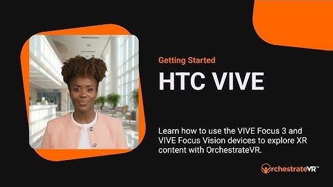 OrchestrateVR / Getting Started / HTC Vive