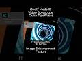 iShot® Model E Video Borescope Quick Tips/Facts: Image &amp; Illumination Enhancement