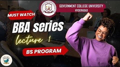 GCUH : BBA lecrure 1 / first semester preparation / you need to know