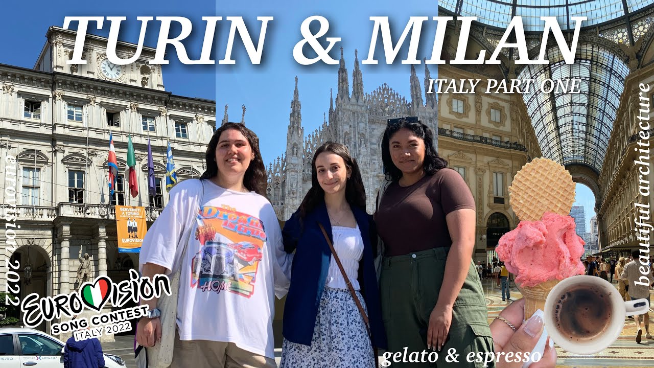ITALY VLOG (Turin & Milan) | Eurovision 2022, Galleria Vittorio Emanuele II, Gelato, & MORE