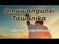 𝐎𝐦𝐮𝐰𝐚𝐧𝐠𝐮𝐳𝐢 𝐓𝐚𝐰𝐚𝐧𝐢𝐤𝐚 By Ps Rovah Joy Kisenyi Nuwagaba Mark 26 May 2026 Prt 2 