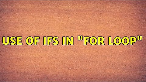 Use of IFS in "for loop"
