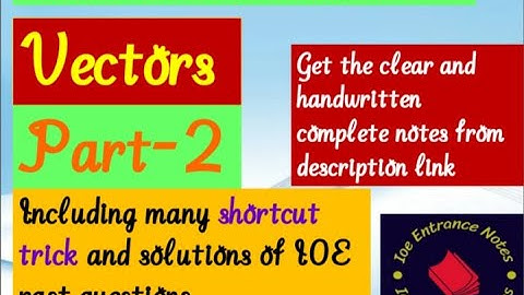 Vectors II for IOE including shortcut, trick, IOE past Questions