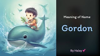 Meaning of boy name: Gordon - Name History, Origin and Popularity