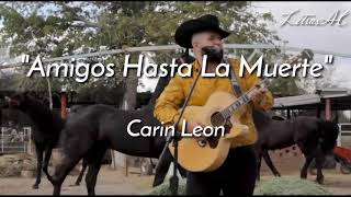 Miniatura de vídeo de "Carin Leon - Amigos Hasta La Muerte (LETRA)"