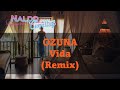 OZUNA ♠ Vida (Remix) ♣ [Dj Maurimix]