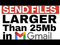 Send Files Over 25MB on Gmail 📧