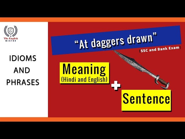 At daggers drawn, Idioms and Phrases, Meaning and Sentence