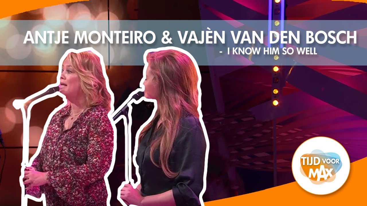 Antje Monteiro & Vajèn van den Bosch - I Know Him So Well | TIJD VOOR