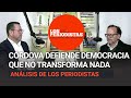 #LosPeriodistas | Córdova defiende una democracia que no transforma nada