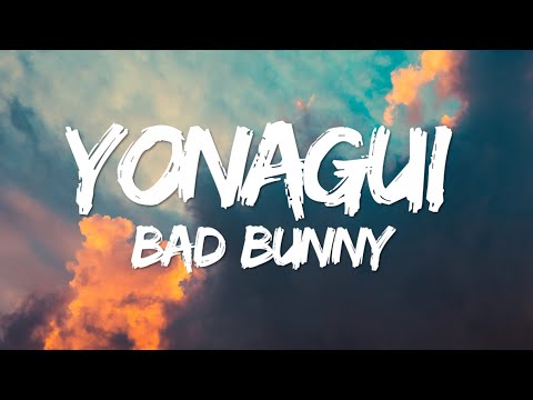 Bad  Bunny – Yonaguni (Letra/Lyrics)