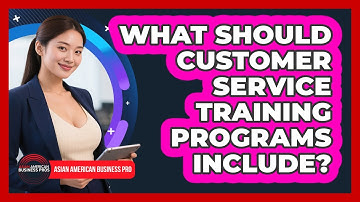 What Should Customer Service Training Programs Include?