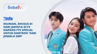 FTV Special 'Dari Jendela SMP' ramaikan HUT SCTV yang ke 33 tahun! | SobatTV Info