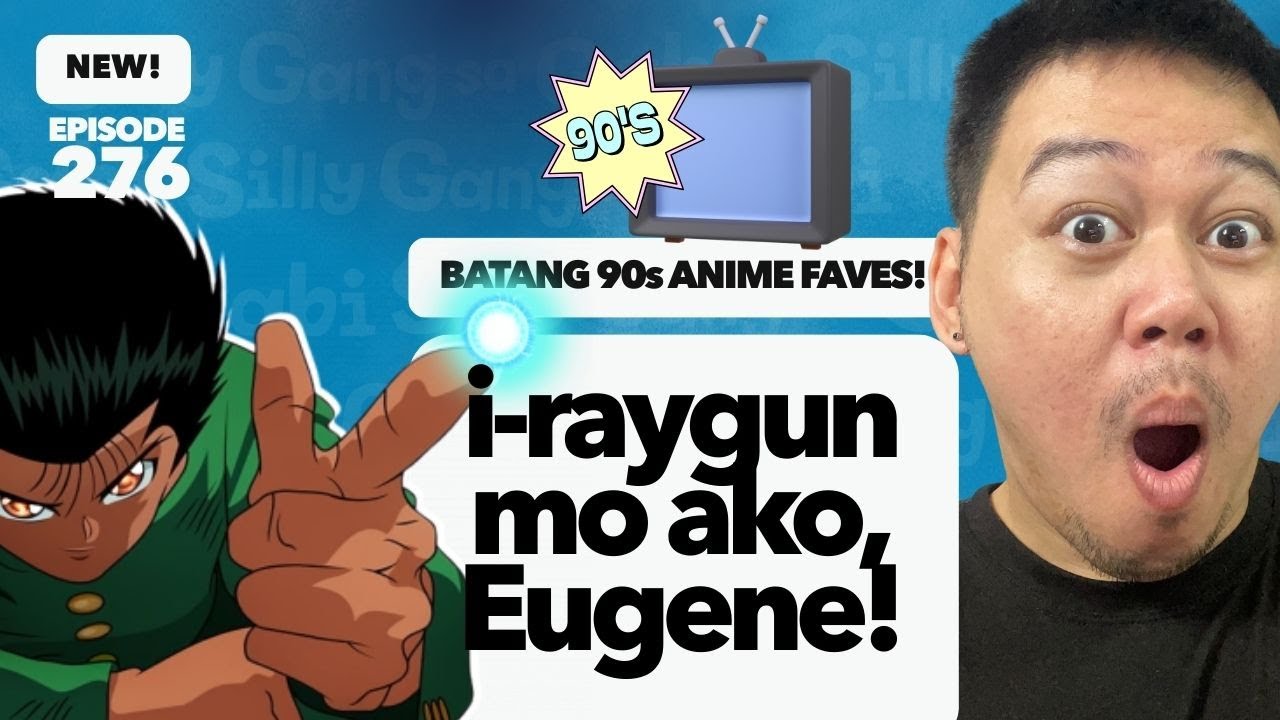 Batang 90s Anime 🔴 Best Animes in the Philippines 🔴 Silly Gang Sa Gabi Podcast 276