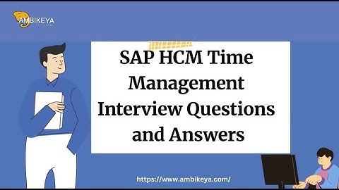 SAP HCM Time Management Interview Questions and Answers | Best SAP Training | Ambikeya