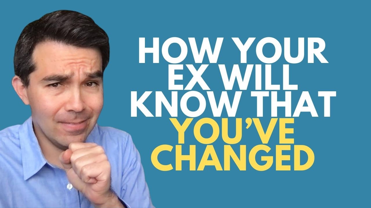 How to Show Your Ex You’ve Changed Signs They’ll Notice After a Breakup
