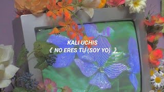 Kali Uchis - No eres tu (Letra)