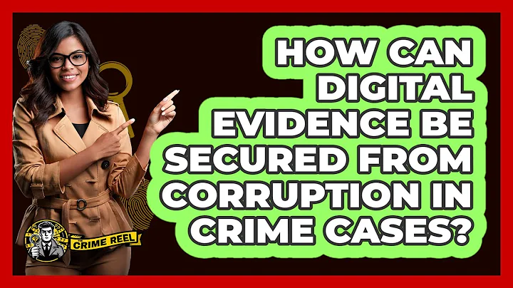 How Can Digital Evidence Be Secured From Corruption In Crime Cases? - The Crime Reel