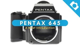 A Brief Introduction to Pentax 645 - Kamerastore