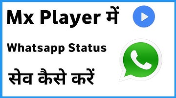Mx Player Se Whatsapp Status Kaise Save Kare | How To Save Whatsapp Status Mx Player