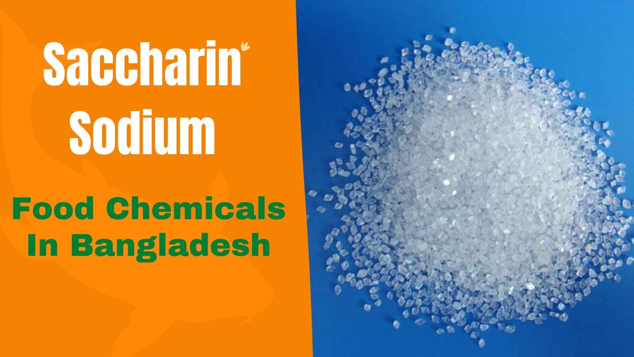 ☑️ Saccharin Sodium I Food Chemicals In Bangladesh YouTube