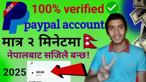 100% verified paypal account from nepal 🇳🇵 | yo tarikale banauda 2 min ma banxa 👍