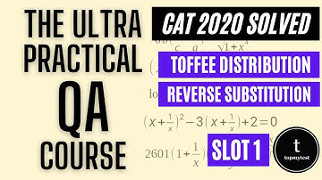 CAT 2020 QA Slot 01 Solved | Arithmetic | Algebra | Reverse Substitution | Toffee Distribution