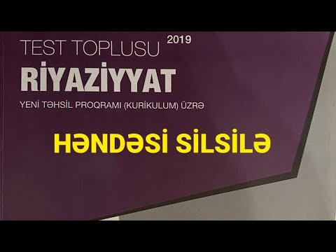 Həndəsi silsilələr .Sonsuz azalan həndəsi silsilə .test toplusu dim  2019 test izahları