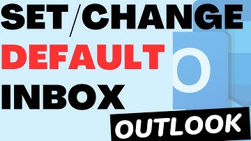 How to Set/Change Default Inbox in Outlook?