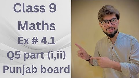 Exercise 4.1 Q5 part (i,ii) | Unit 4 | Math | Class 9 | Punjab board |
