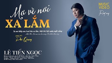 Mơ Về Nơi Xa Lắm I Ca sĩ Lê Tiến Ngọc - Bá Tước KTS "Bolero MUSIC VIDEO OFFICIAL 4K"