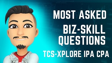 TCS-XPLORE CPA-IPA BIZ-SKILL MOST REPEATED QUESTIONS