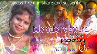 Bule abe re bhanwara ..cg song