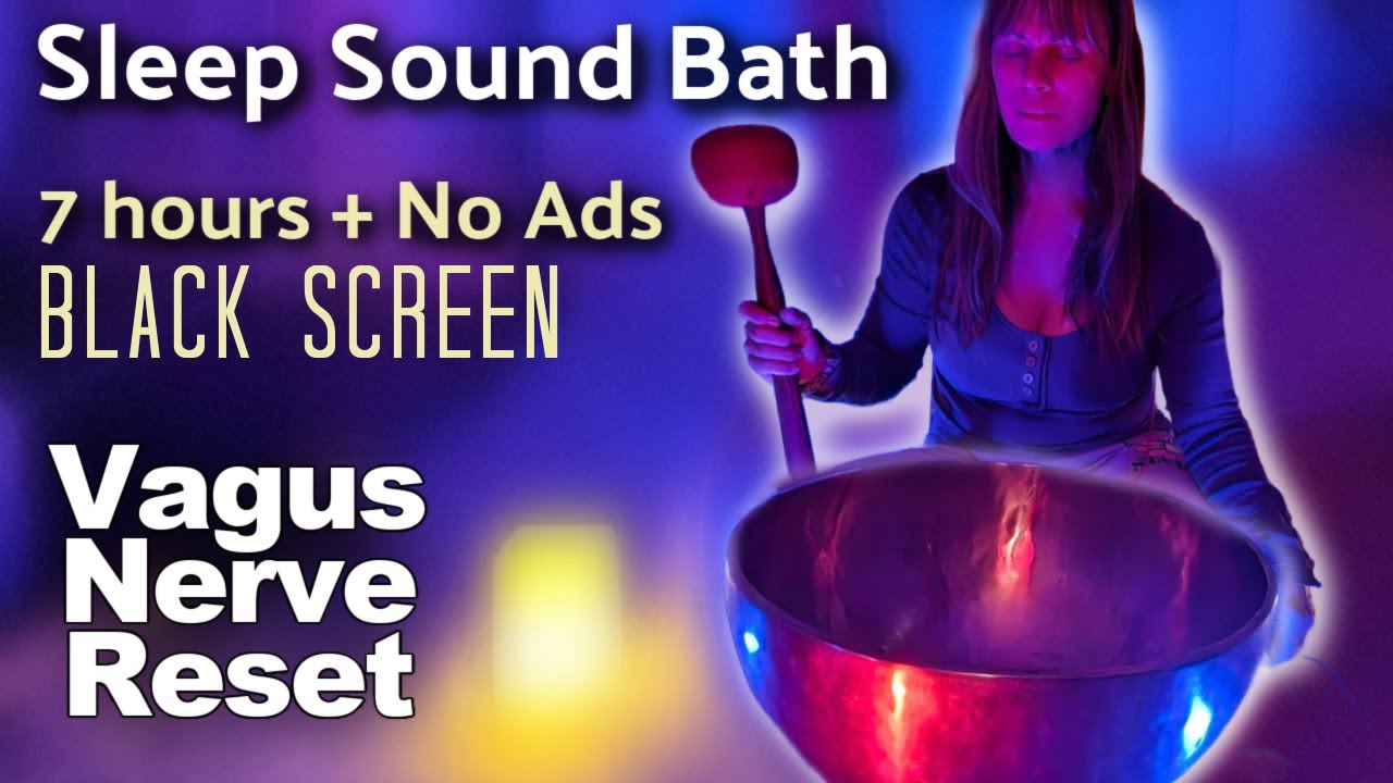 Sleep Sound Bath for Vagus Nerve Reset & Deep Rest | 7 hour Overnight Low Frequency Healing | No Ads