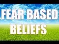 Abraham Hicks - Getting Rid Of Fear Based Beliefs