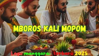 MBOROS KALI MOPOM || Lagu Reggae Manggarai Terbaru 2025 || (Video Lirik)