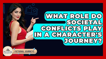 What Role Do Societal Conflicts Play In A Character