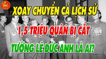 LÊ ĐỨC ANH: Vị TƯỚNG QUYỀN LỰC KHÉT TIẾNG ĐÃ XOAY CHUYỂN VẬN MỆNH VIỆT NAM! | Góc Khuất Việt Sử