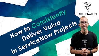 Learn The Secret To Delivering Ultimate Value On ServiceNow Projects