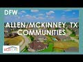 So many beautiful new home communities in the Allen/McKinney area...take a look!