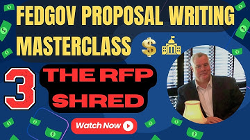 Federal Govcon Proposal Writing Masterclass:  No 3--The RFP Shred